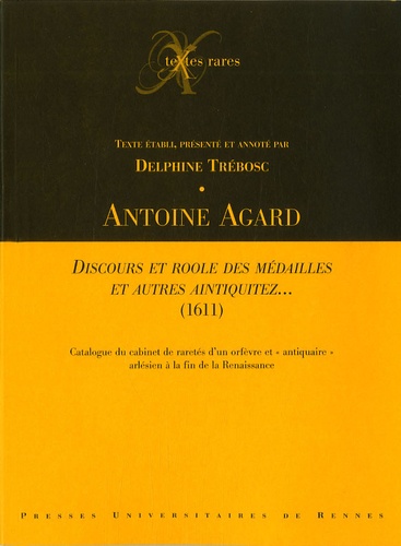 Antoine Agard - Discours et roole des médailles et autres aintiquitez... (1611).
