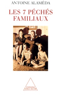 Antoine Alaméda - Les 7 péchés familiaux.