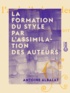 Antoine Albalat - La Formation du style par l'assimilation des auteurs.