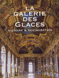Antoine Amarger - La galerie des Glaces - Histoire et restauration.