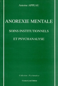 Antoine Appeau - Anorexie mentale - Soins institutionnels et psychanalyse.