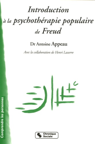 Antoine Appeau et Henri Lasserre - Introduction à la psychothérapie populaire de Freud - L'expérience de la Chavannerie.