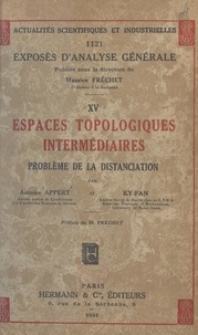 Antoine Appert et Ky Fan - Espaces topologiques intermédiaires : problème de la distanciation.