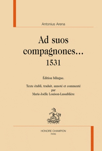 Antoine Arena - Ad suos compagnones... 1531.