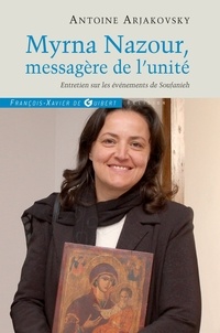 Antoine Arjakovsky - Myrna Nazour, messagère de l'unité des chrétiens - Entretien sur les événements de Soufanieh, Damas.