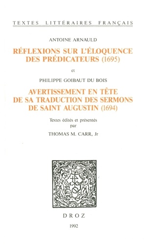 Réflexions sur l'éloquence des prédicateurs (1695) ; et Avertissement en tête de sa traduction des Sermons de saint Augustin (1694)