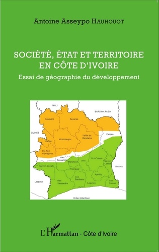 Société, état et territoire en Côte d'Ivoire. Essai de géographie du développement