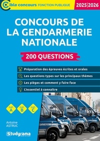 Antoine Astruc - Cible Concours fonction publique  : Concours de la gendarmerie nationale – 200 questions.