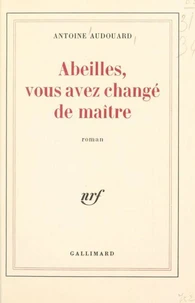 Abeilles, vous avez changé de maître