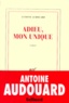 Antoine Audouard - Adieu, Mon Unique.
