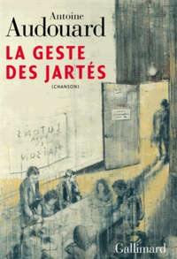 Antoine Audouard - La Geste des Jartés - Chanson.