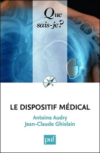 Antoine Audry et Jean-Claude Ghislain - Le dispositif médical.