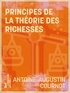 Antoine-Augustin Cournot - Principes de la théorie des richesses.