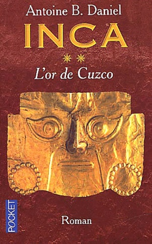 Antoine-B Daniel - Inca Tome 2 : L'Or De Cuzco.
