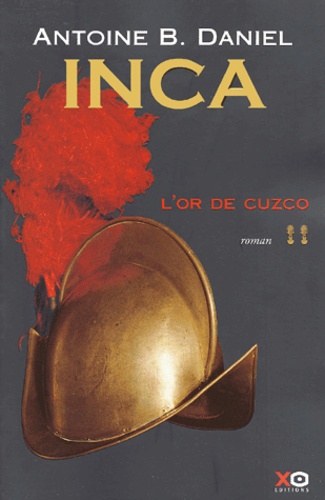 Inca Tome 2. L'or de Cuzco de Antoine-B Daniel - Grand Format - Livre -  Decitre