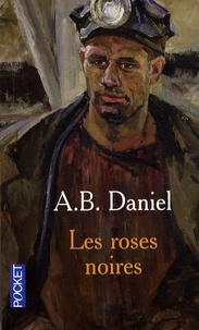 Antoine-B Daniel - Les roses noires.
