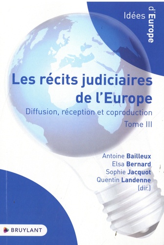 Les récits judiciaires de l'Europe. Tome 3,  Diffusion, réception et coproduction