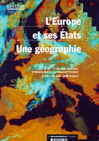 Antoine Bailly et Armand Frémont - L'Europe Et Ses Etats, Une Geographie.