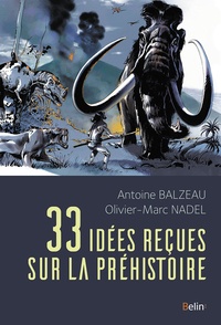 Antoine Balzeau - 33 idées reçues sur la préhistoire.