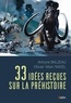 Antoine Balzeau - 33 idées reçues sur la préhistoire.