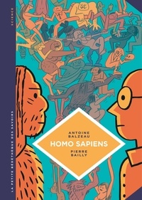 Antoine Balzeau et Pierre Bailly - Homo sapiens - Histoire(s) de notre humanité.
