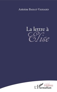 Antoine Barat-Vassard - La lettre à Elise.