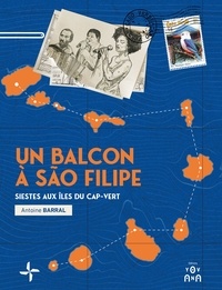 Antoine Barral - Un Balcon à São Filipe.
