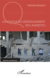 Antoine Baudon - Les enjeux du désengagement des jihadistes.