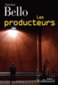 Antoine Bello - Les producteurs.