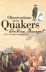 Antoine Benezet - Observations sur les Quakers.