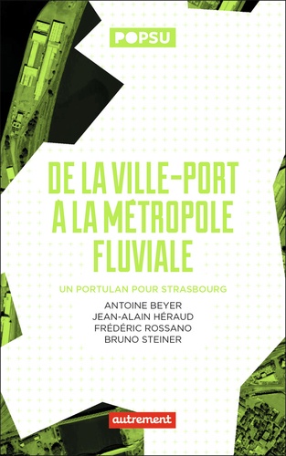 De la ville-port à la métropole fluviale. Un portulan pour Strasbourg