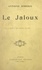 Le jaloux. Pièce en trois actes représentée pour la première fois à l'Œuvre (Théâtre Marigny), le 10 octobre 1904