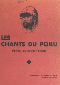 Antoine Bidon et  Bouffard - Les chants du poilu.