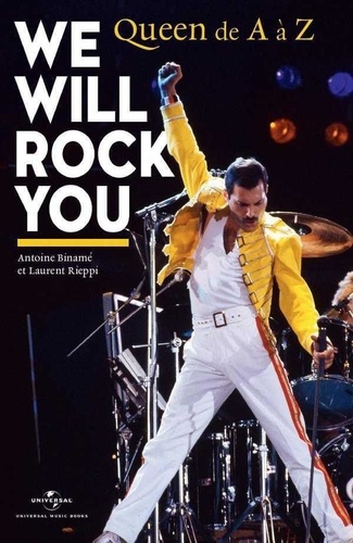 We Will Rock You. Queen de A à Z