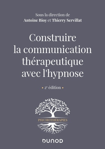 Construire la communication thérapeutique avec l'hypnose 2e édition