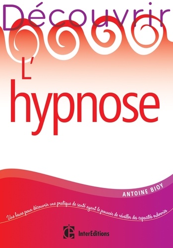Découvrir l'hypnose - 2e éd. 2e édition