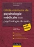 Antoine Bioy - L'aide-mémoire de psychologie médicale et psychologie du soin en 58 notions - Concepts et modèles ; La malade, sa maladie, ses ajustements ; Le professionnel et les incidences du soin ; Les dynamiques relationnelles en santé.