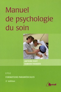 Antoine Bioy et Damien Fouques - Manuel de psychologie du soin.