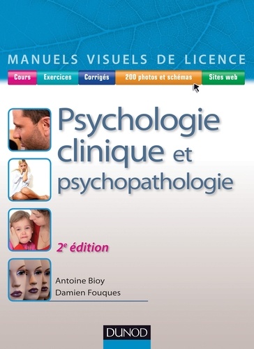 Antoine Bioy et Damien Fouques - Manuel visuel de psychologie clinique et psychopathologie - 2ème édition.