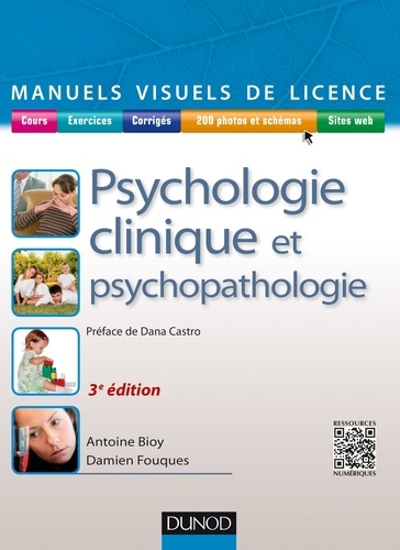 Antoine Bioy et Damien Fouques - Manuel visuel de psychologie clinique et psychopathologie - 3e éd..