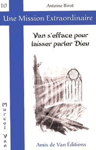 Antoine Birot - Van s'efface pour laisser parler Dieu.