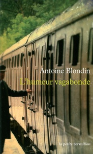 Antoine Blondin - L'humeur vagabonde.