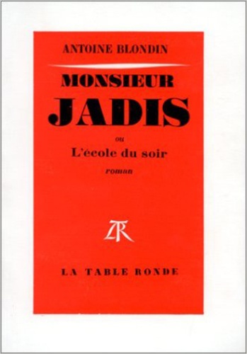 Antoine Blondin - Monsieur Jadis Ou Ecole.