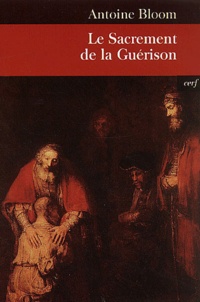 Antoine Bloom - Le Sacrement De La Guerison.