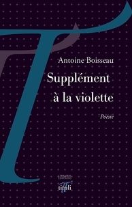 Antoine Boisseau - Supplément à la violette.