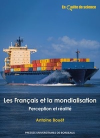 Antoine Bouët - Les Français et la mondialisation - Perception et réalité.