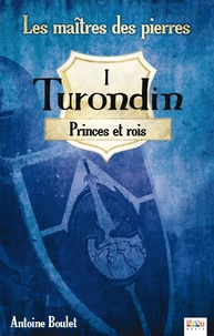 Turondin, Princes et rois