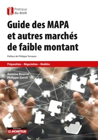 Antoine Bourrel et Philippe Zavoli - Le guide des MAPA et autres marchés à faible montant - Préparation - Négociation - Modèles.