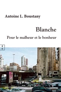 Antoine Boustany - Blanche - Pour le malheur et le bonheur.