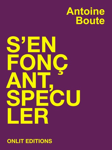 S'enfonçant, spéculer